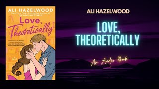 Love Theoretically by Ali Hazelwood  Chapter 3 amp 4 audiobook [upl. by Yand]