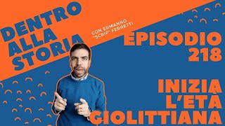 Inizia letà giolittiana Dentro alla storia episodio 218 [upl. by Yrehcaz]