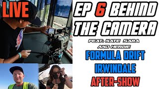 FORMULA DRIFT IRWINDALE AFTER SHOW  Behind The Camera EP 6 [upl. by Notse]