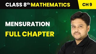 Mensuration  Full Chapter  Class 8 Mathematics Chapter 9 [upl. by Hewitt]