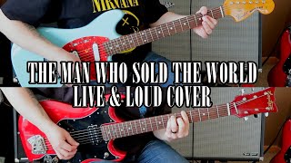 Nirvana The Man Who Sold The World Guitar Cover  Live amp Loud  Kurt Cobain amp Pat Smear Guitars [upl. by Wisnicki]