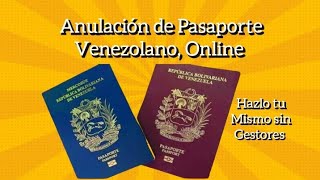 Anulación de Pasaporte Venezolano Hágalo sin Gestores en 5 Minutos Fácil Gratis y Rápido [upl. by Pontone332]