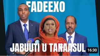 Tan fadeexo waa dhaaftayreiisul wazaaraha iyo madaxweynaha ayaa iga codsaday in aan u tanaasula [upl. by Aicnorev630]