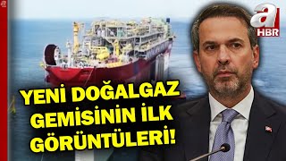 Enerji Bakanı Alparslan Bayraktar A Haberde İşte yeni doğalgaz gemisinin ilk görüntüleri [upl. by Mikihisa]