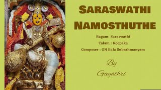 Saraswathi Namosthuthe  Saraswathi ragam  Navaratri Special song  By Gayathri [upl. by Yddor306]