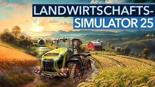 Neue Technik neue Länder neue Möglichkeiten  Der LandwirtschaftsSimulator 25 wird modern [upl. by Tecu]