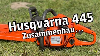 Husqvarna 445  Zusammenbau  Testlauf [upl. by Bettzel]