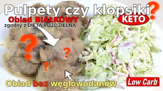 Pulpety czy klopsiki❓  Co na obiady białkowe zgodne z dietą KETO LC i ROZDZIELNĄ❓ [upl. by Clare]