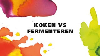 KOKEN VS FERMENTEREN [upl. by Lisa]