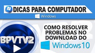 Como resolver problemas no download do Windows 10 [upl. by Vedette886]