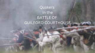 Battle of Guilford Courthouse American Revolution from Quakers there history [upl. by Wendell]