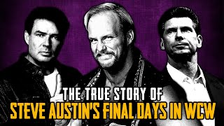 The True Story Of Steve Austins Final Days In WCW [upl. by Aicat]