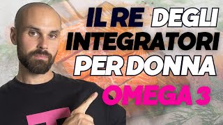 Il 1° integratore che una donna dovrebbe assumere  Omega 3 [upl. by Sadoff417]