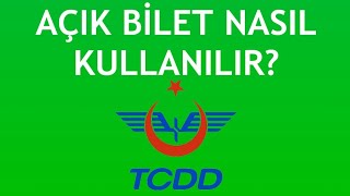 TCDD Açık Bilet Nasıl Kullanılır [upl. by Willing]