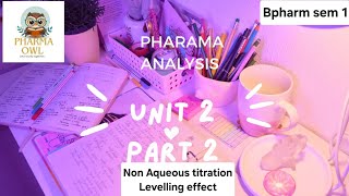 UNIT 2 PART 2 Non aqueous titration  levelling effect  pharma analysis  bpharm 1st sem [upl. by Orest568]