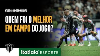 VEJA QUEM FOI O MELHOR EM CAMPO DA PARTIDA ENTRE ATLÉTICO E INTERNACIONAL PELO CAMPEONATO BRASILEIRO [upl. by Gawain832]