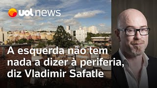 Eleições em SP A esquerda não tem nada a dizer à periferia diz Vladimir Safatle veja análises [upl. by Myrna814]