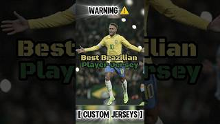 BEST BRAZILIAN PLAYER JERSEY  CUSTOM  👑🐐🔥 [upl. by Aniled]