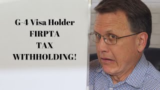 G4 Visa Holders  FIRPTA Tax Withholding [upl. by Niobe582]