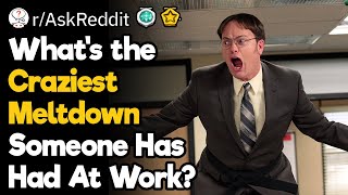 Craziest Work Meltdown Stories [upl. by Glynda]