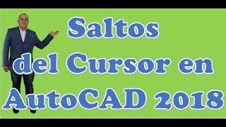 Saltos del Cursor en AutoCAD 2018 [upl. by Calise805]