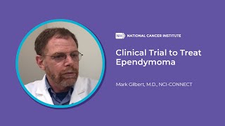 Clinical Trial to Treat Ependymoma [upl. by Ahtram]