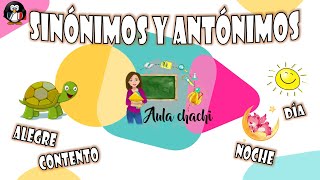 Sinónimos y Antónimos  Aula chachi  Vídeos educativos para niños [upl. by Fidelity]