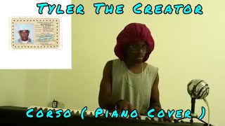 Tyler The Creator  Corso  Piano Cover  Tutorial [upl. by Ilene]