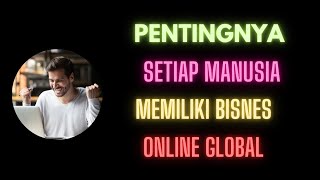 Pentingnya Setiap Orang Memiliki Bisnes Online [upl. by Wohlert]