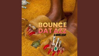 Bounce Dat Azz [upl. by Ym]