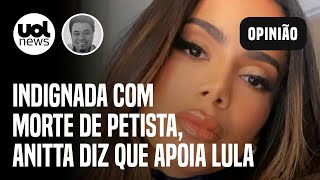 Anitta declara voto em Lula Cantora considerou assasinato no Paraná a gota dágua diz Sakamoto [upl. by Abdel]