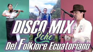 DISCO MIX Del folklore Ecuatoriano 🇪🇨 Ft TONOSEC Folk Ecuadorian Music DJ Set [upl. by Pliam]