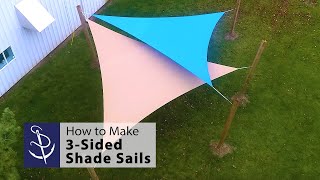 How to Make 3 Sided Shade Sails [upl. by Vinia63]