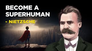 How To Become A Superhuman  Friedrich Nietzsche Existentialism [upl. by Turmel762]