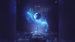 Bosse  Ein Traum REVENENZ REMIX [upl. by Anigroeg274]