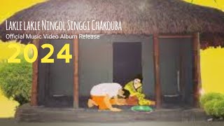 Lakle Lakle Ningol Singgi Ningol Chakouba  Official Music Video Album Re  Release  2024 [upl. by Milewski]