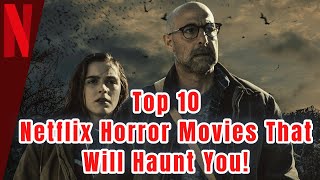 Top 10 Netflix Original Horror Movies to Watch  MustSee Horror Films [upl. by Naginnarb]