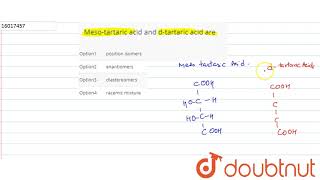 Mesotartaric acid and dtartaric acid are [upl. by Lekym569]