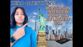 Interview DV Lottery  USA Visa  Voici Comment Réussir avec Zéro Questions [upl. by Durrej]