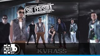 El Buena Vida Grupo Kvrass  Sin Censura [upl. by Betthel]