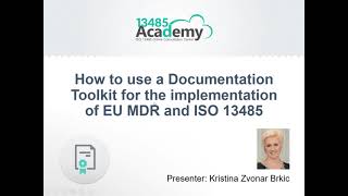 WEBINAR  How to use a Documentation Toolkit for the implementation of EU MDR and ISO 13485 [upl. by Elletnahc]