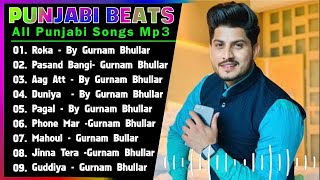 Gurnam Bhullar All Songs 2022 Gurnam Bhullar Jukebox Gurnam Bhullar Non Stop Hits Top Punjabi Mp3 [upl. by Cammi]