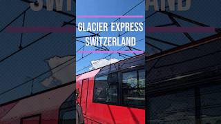 Glacier Express Switzerland  A train journey with Alpine landscape and glacier  Jun 2024 shorts [upl. by Annadroj]