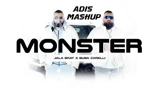 Jala Brat amp Buba Corelli  Monster Adis Mashup [upl. by Paula]