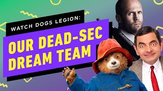 Watch Dogs Legion Our Celebrity DedSec Dream Team [upl. by Naraj]