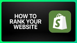 How To Rank Your Shopify Website Tutorial [upl. by Alejandra]