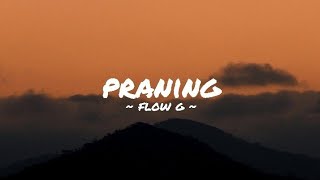 praning  flow g lyrics [upl. by Eceirtal]