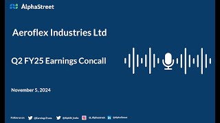 Aeroflex Industries Ltd Q2 FY202425 Earnings Conference Call [upl. by Suravat557]