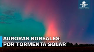 ¡Espectacular Estas son las auroras boreales que dejó la tormenta solar [upl. by Metts803]