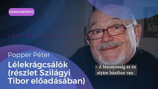 Popper Péter Lélekrágcsálók részlet Szilágyi Tibor előadásában [upl. by Darcee]